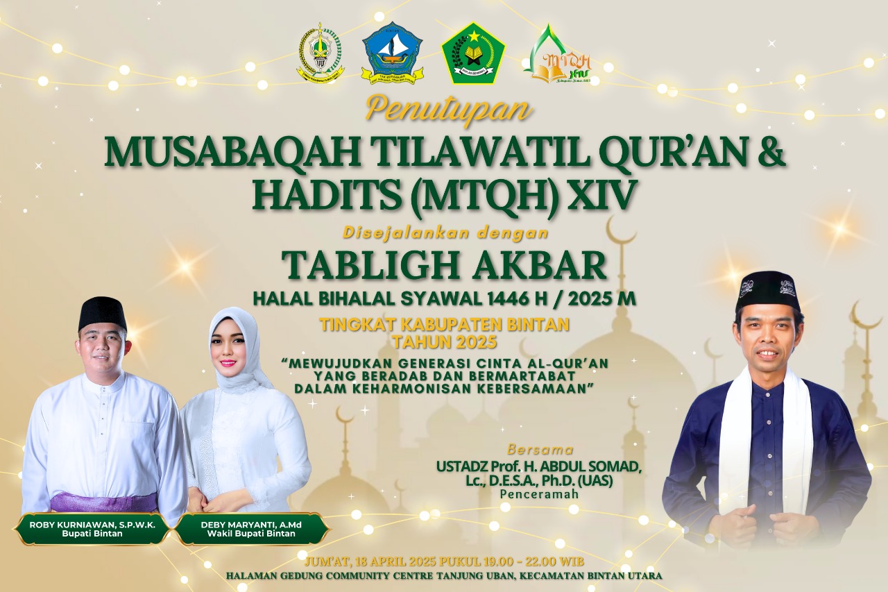 Hadir dan Saksikan, Malam Penutupan MTQH Ke XIV Bintan dan Tabligh Akbar Bersama UAS
